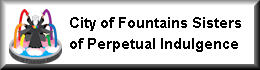 The City of Fountains Sisters of Perpetual Indulgence